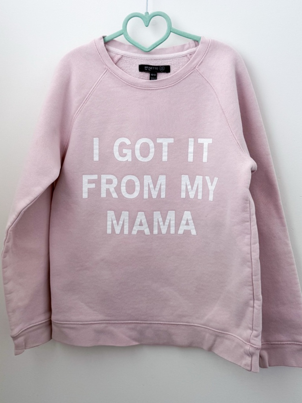 Brunette The Label Kids Sweatshirt I Got It From My Mama 10/12